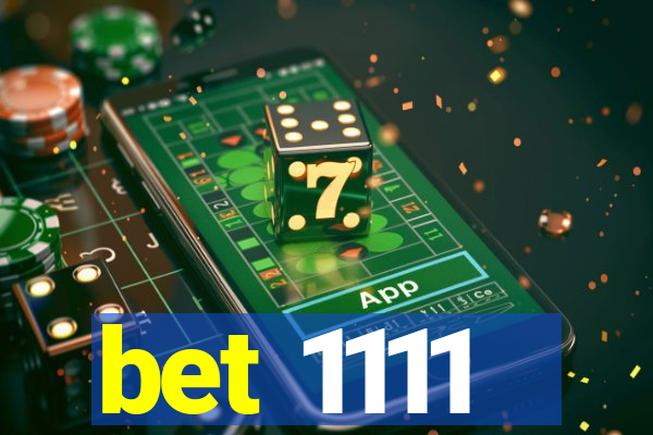 bet 1111